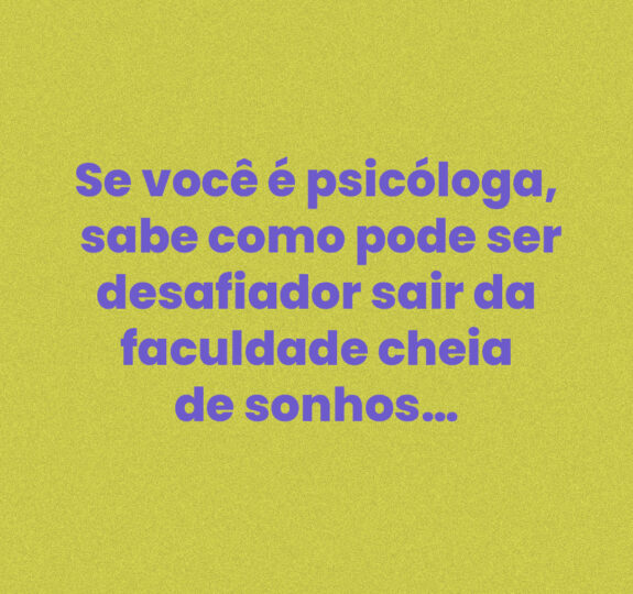 Sair da faculdade cheia de sonhos e se sentir perdida? Você não está sozinha