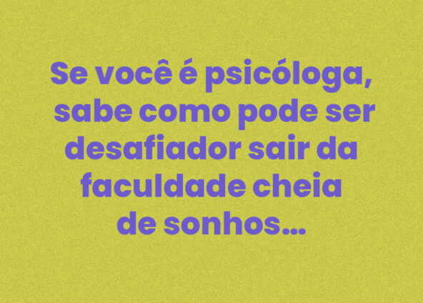 Sair da faculdade cheia de sonhos e se sentir perdida? Você não está sozinha